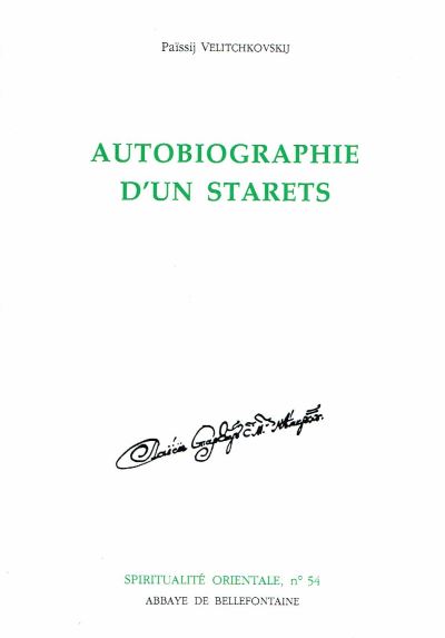 Autobiographie d’un starets (Suivi, en annexe, de plusieurs textes sur la vie monastique)