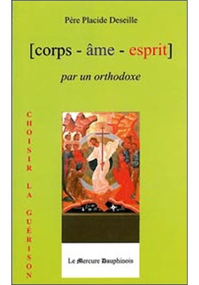 Corps Âme Esprit par un Orthodoxe