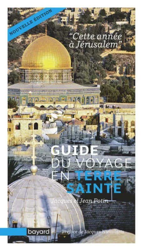 Guide du voyage en Terre sainte – Cette année à Jérusalem