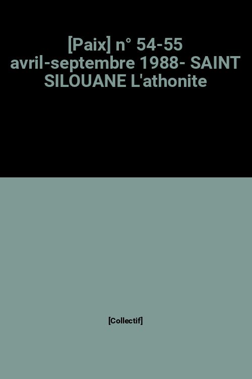 [Paix] n° 54-55 avril-septembre 1988- Saint Silouane L’athonite