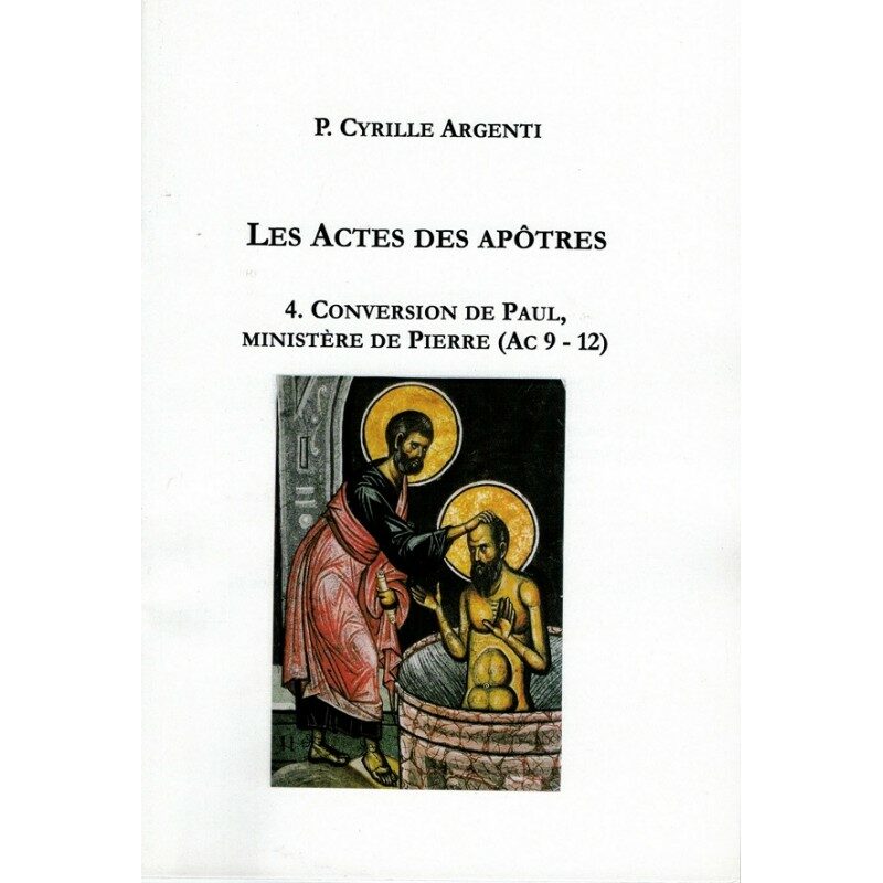 Les Actes des Apôtres – 4 – La conversion de Paul
