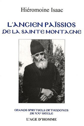 L’Ancien Païssios de la Sainte-Montagne : Grands spirituels orthodoxes du XXème siècle