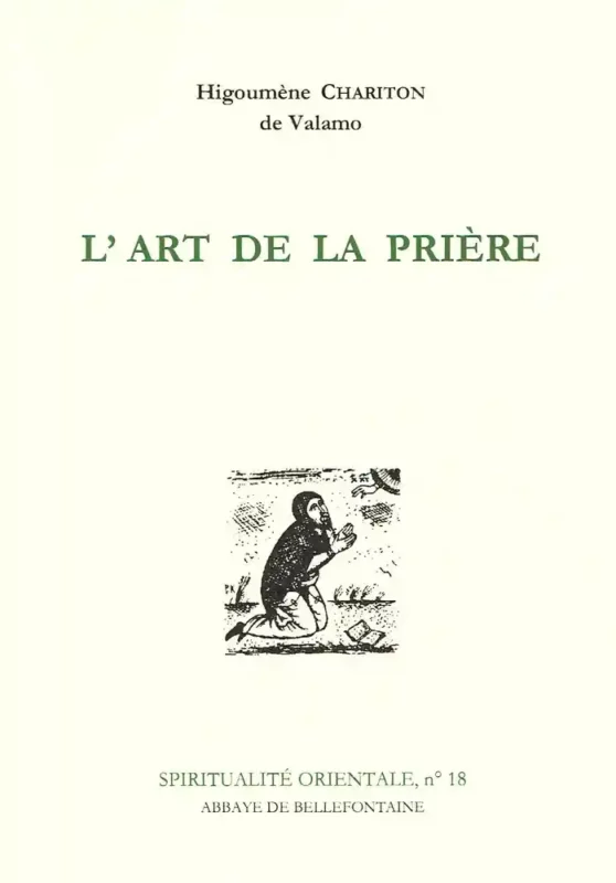 L’Art de la Prière. Anthologie de textes spirituels sur la prière du coeur