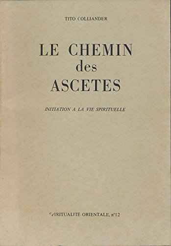 Le chemin des ascètes : Initiation à la vie spirituelle