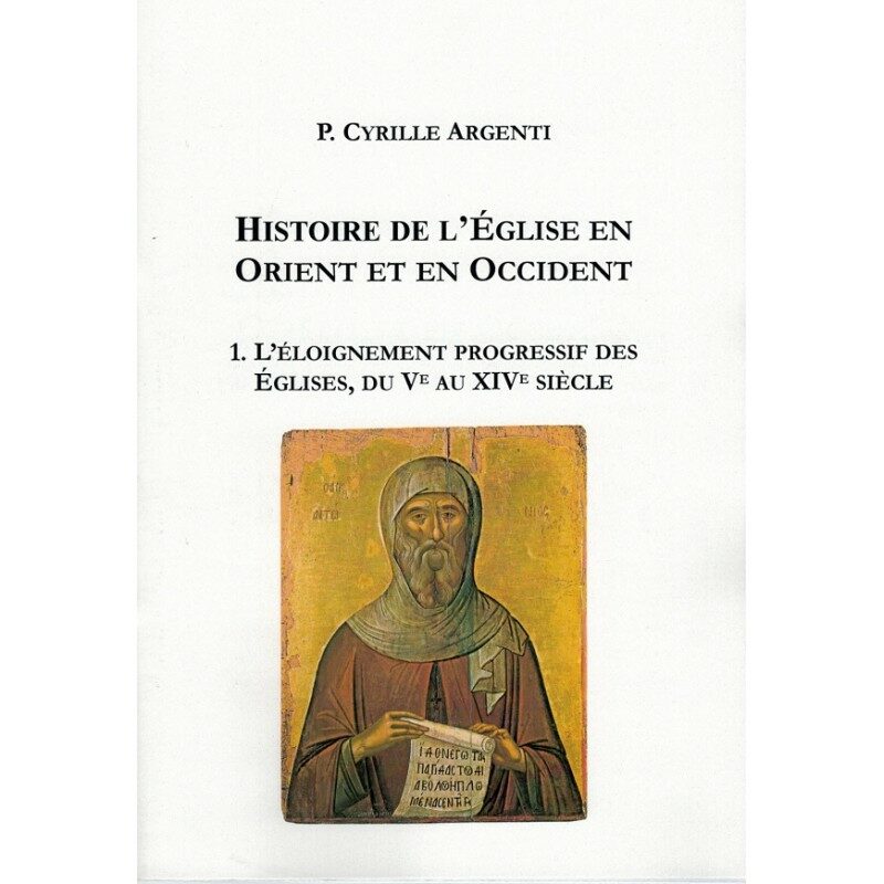 Histoire de l’Église en Orient et Occident 1 – L’éloignement progressif des Églises