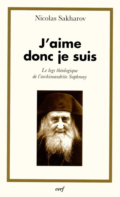 J’aime donc je suis – Le leg théologique de l’archimandrite Sophrony