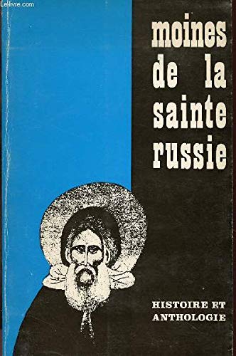 Moines De La Sainte Russie – Histoire Et Anthologie