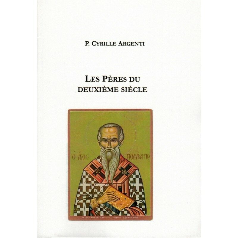 Les Pères du Deuxième Siècle