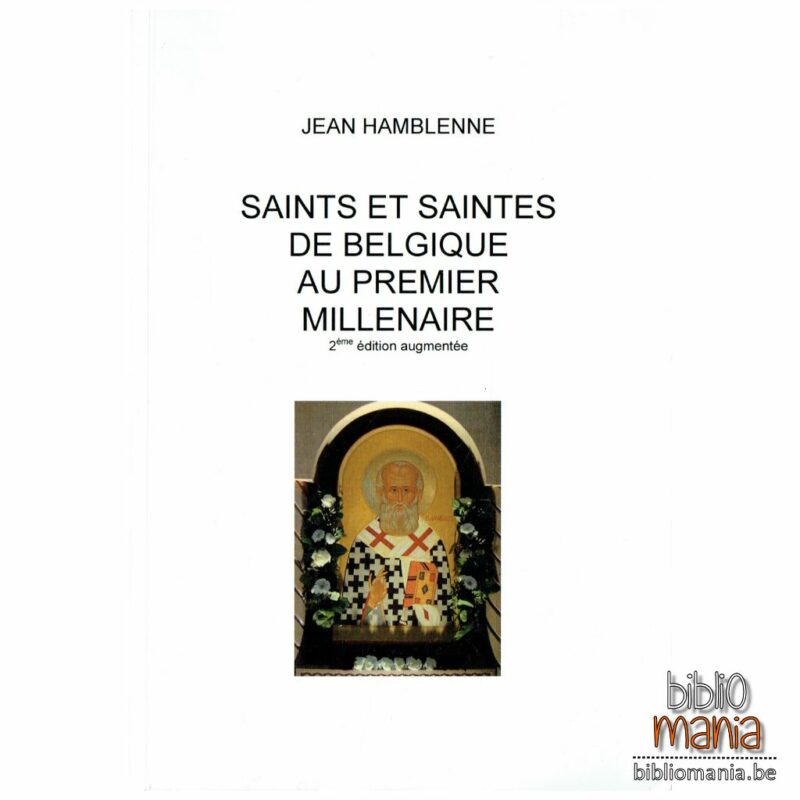 Saints et saintes de Belgique au premier millénaire