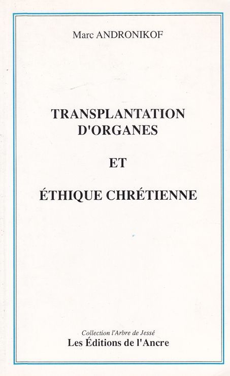 Transplantation d’organes et éthique chrétienne: L’éthique, la mort et le corps dans une perspective orthodoxe