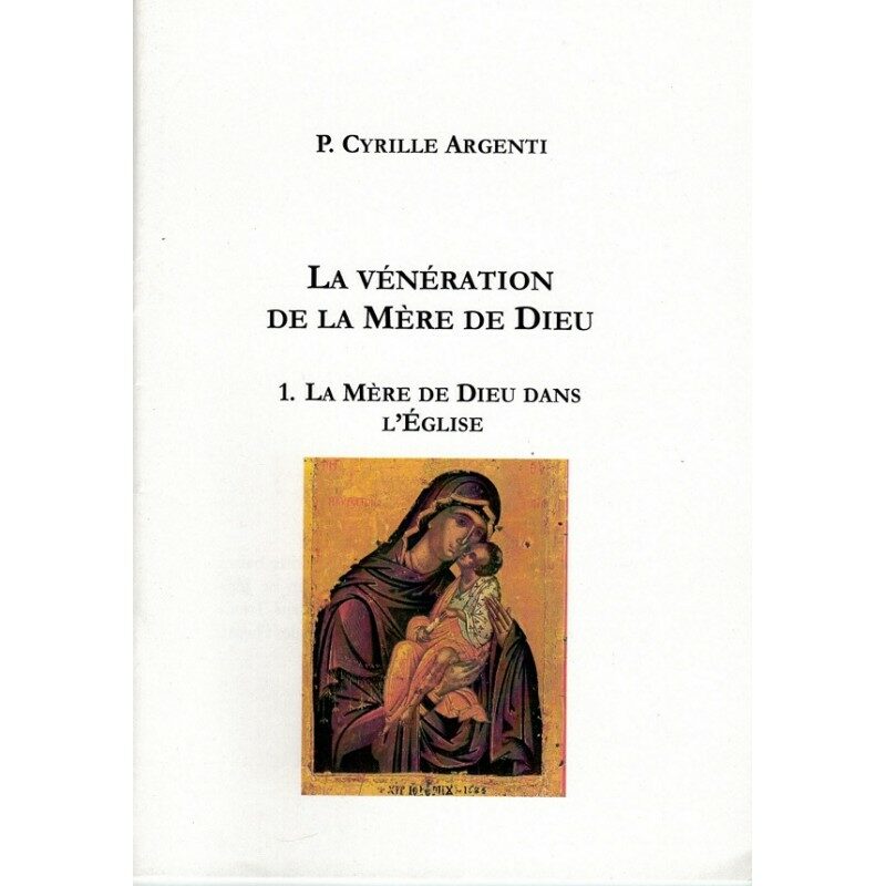 La Vénération de la Mère de Dieu – 1 – La Mère de Dieu dans l’Église