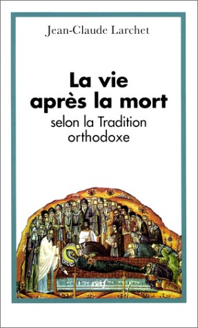 La Vie après la mort selon la tradition orthodoxe